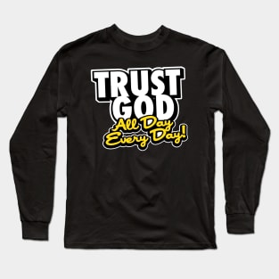 Trust God Long Sleeve T-Shirt